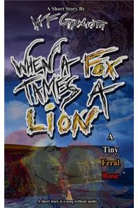 When a Fox Tames a Lion: A Tiny Feral Rose