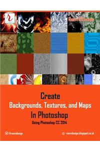 Create Backgrounds, Textures, and Maps in Photoshop - Using Photoshop CC 2014