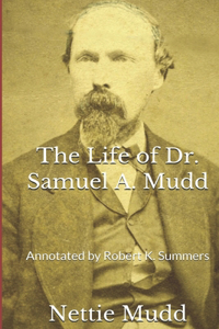 The Life of Dr. Samuel A. Mudd