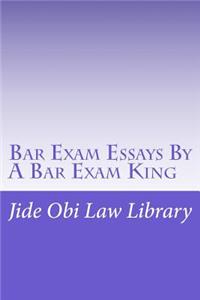 Bar Exam Essays by a Bar Exam King