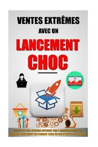Ventes Extrêmes Avec Un Lancement Choc