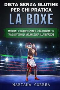 DIETA SENZA GLUTINE PER CHI PRATICA La BOXE