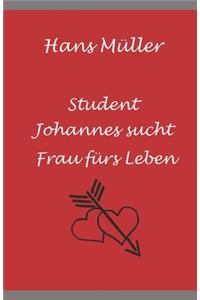 Student Johannes sucht Frau fürs Leben