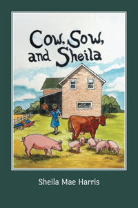 Cow, Sow, and Sheila