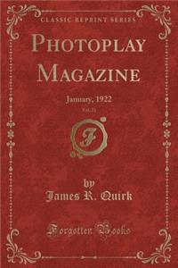 Photoplay Magazine, Vol. 21: January, 1922 (Classic Reprint)