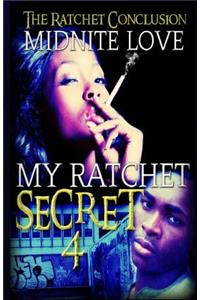My Ratchet Secret 4
