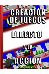 Creacion de juegos directo a la accion