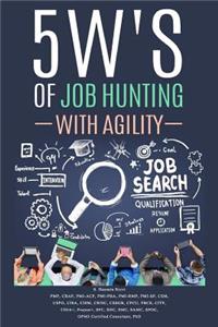 5Ws of Job Hunting with Agility