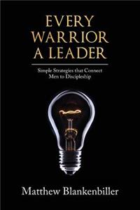 Every Warrior A Leader