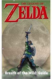 The Legend of Zelda: Breath of the Wild: Game Guide