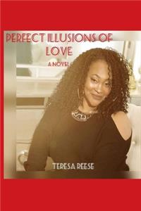Perfect Illusions of Love