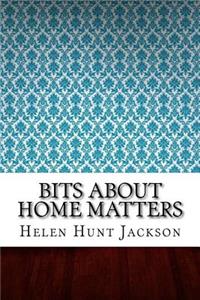 Bits about Home Matters