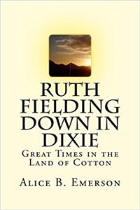 Ruth Fielding Down in Dixie: Great Times in the Land of Cotton (Volume 10)