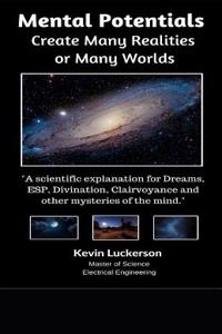 Mental Potentials Create Many Realities or Many Worlds