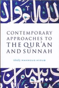 Contemporary Approaches to the Quran and Sunnah