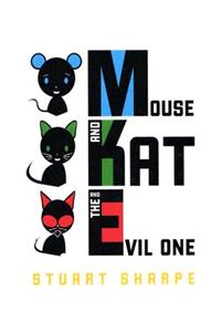 Mouse and Kat and the Evil One