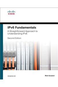IPV6 Fundamentals: A Straightforward Approach to Understanding IPV6