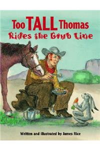 Too Tall Thomas Rides The Grub Line