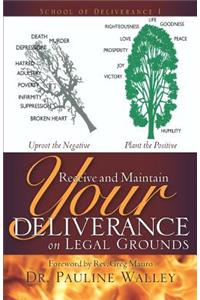 Receive and Maintain Your Deliverance on Legal Grounds