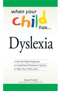 When Your Child Has... Dyslexia