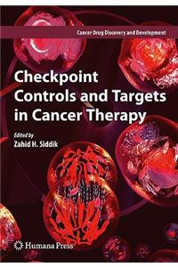 Checkpoint Controls and Targets in Cancer Therapy