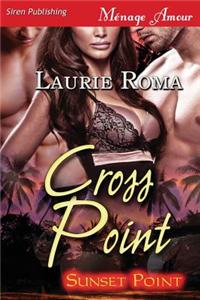 Cross Point [Sunset Point] (Siren Publishing Menage Amour)