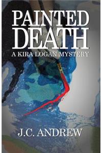 Painted Death: A Kira Logan Mystery