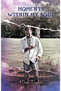 Moments Within My Soul