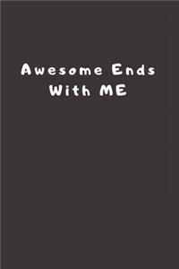 Awesome Ends With ME