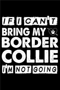 If I Can't Bring My Border Collie I'm Not Going