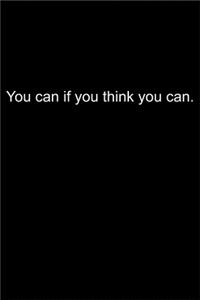 You can if you think you can.