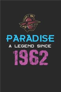 Paradise a legend since 1962 Notebook Birthday Gift