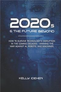 2020s & THE FUTURE BEYOND