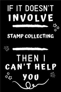 If It Doesn't Involve Stamp Collecting Then I Can't Help You
