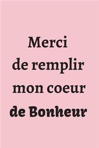 Merci de remplir mon coeur de Bonheur