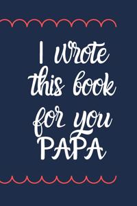 I wrote this book for you PAPA