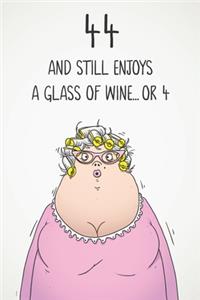 44 And Still Enjoys A Glass Of Wine... Or 4