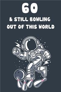 60 & Still Bowling Out Of This World