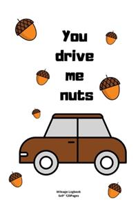 you drive me nuts