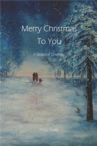 Merry Christmas to You