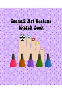 My Toenail Art Design Ideas Sketch Book with Toe Nail Template Pages