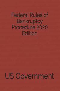 Federal Rules of Bankruptcy Procedure 2020 Edition