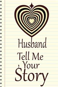 Husband, tell me your story