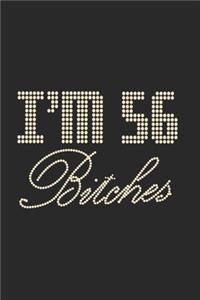 I'm 56 Bitches Notebook Birthday Celebration Gift Lets Party Bitches 56 Birth Anniversary