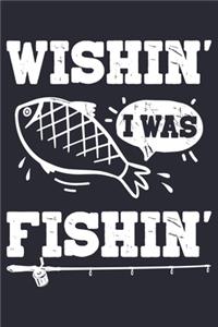 Wishin I Was Fishin