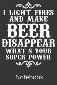 I Light Fires And Make Beer Disappear What's Your Super Power