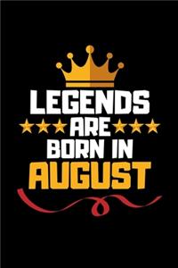 Legends Are Born In August