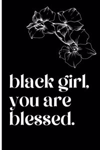 black girl, you are blessed Journal