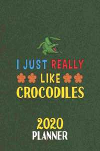 I Just Really Like Crocodiles 2020 Planner