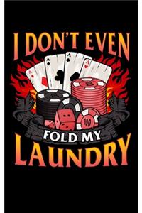 I Don't Even Fold My Laundry